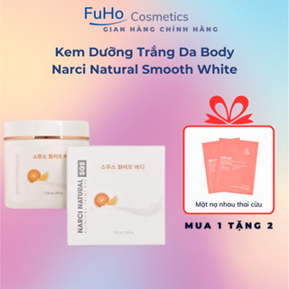 Kem Dưỡng Trắng Da Body Narci Natural Smooth White, Kem Body Cam Sữa, Giúp da trắng sáng, mềm mịn, làm đẹp da body Fuhoc