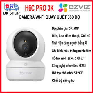 Camera WiFi Ezviz H6C PRO 3K | H6C PRO 2K+ | H6C PRO 2K | H6C PRO 1080P - Gọi Điện 1 Chạm - Xoay 360 - Ghi Hình Màu Đêm