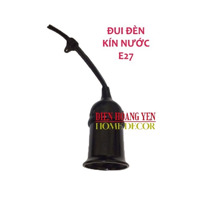 CHUÔI ĐUI ĐÈN E27 KÍN NƯỚC CÓ DÂY