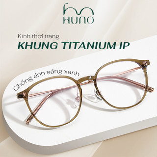 Kính Mắt Nữ HUNO, Gọng kính cao cấp chất liệu Titanium kết hợp nhựa TR90 siêu nhẹ, bền bỉ, đàn hồi cao  - P200