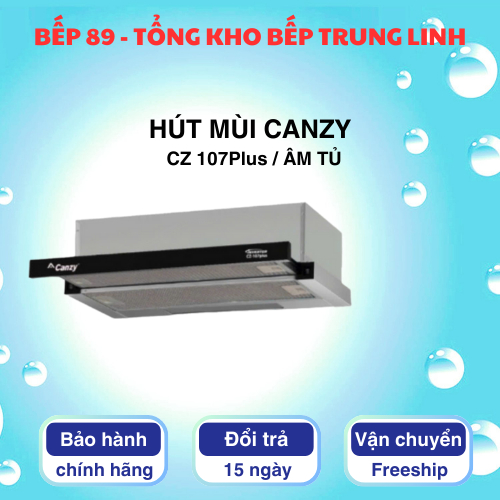 CZ 107Plus / HÚT MÙI ÂM TỦ CANZY / HÚT KHỬ BẰNG THAN HOẠT TÍNH