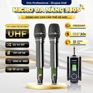 Micro Đa Năng Không Dây 950S - Sóng UHF Chống Hú, Độ Nhạy Cao Cho Loa Kéo, Amply, Mixer - Oris Professional