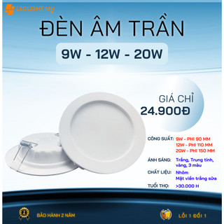  Đèn Âm Trần Led Downlight 9W 12W 20W Phi 90 110 150 Ánh Sáng Trắng Vàng Trung Tính và 3 Màu 