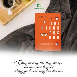Sách: Tri Thức Cực Hạn - Tối Ưu Hóa Kĩ Năng Học Tập Và Quản Lí Cá Nhân