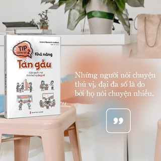 Sách: Tip Công Sở 2: Khả Năng Tán Gẫu - Giải Quyết Mọi Tình Huống Ứng Xử