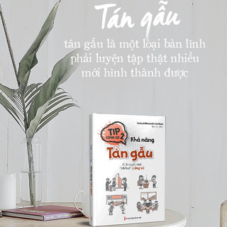 Sách: Tip Công Sở 2: Khả Năng Tán Gẫu - Giải Quyết Mọi Tình Huống Ứng Xử