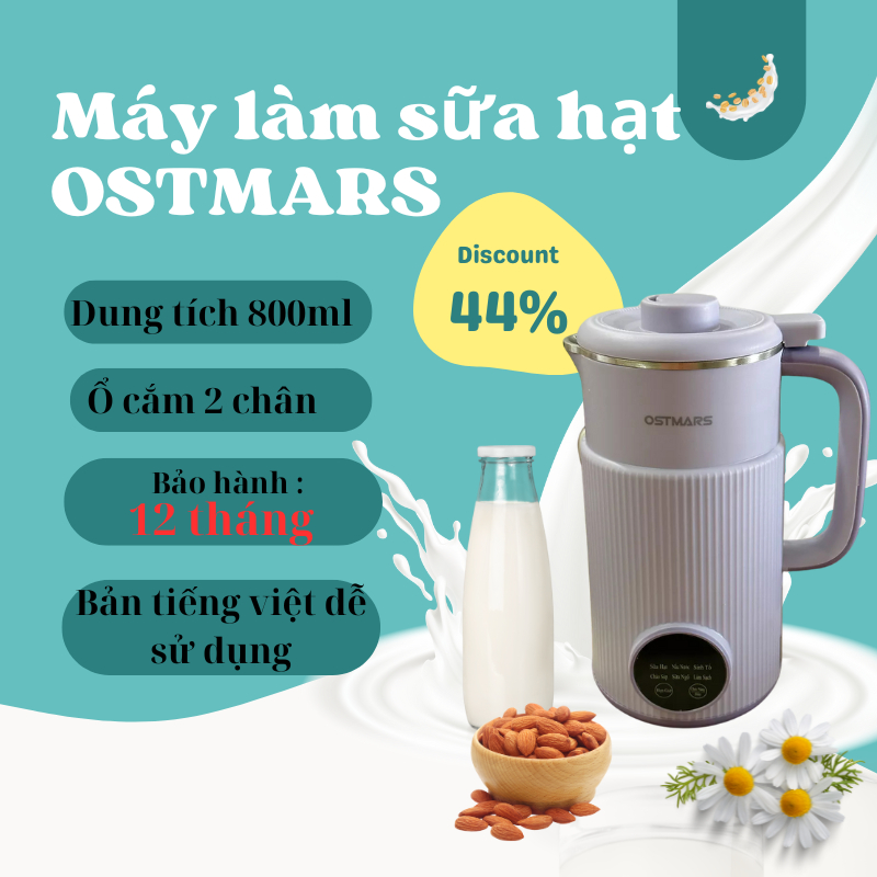 Máy làm sữa hạt OSTMARS_Máy xay sữa hạt_Máy nấu sữa hạt đa năng 800ml bản tiếng Việt