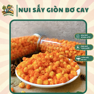  ĂN VẶT Nui Sấy Giòn Bơ Cay - Nui Chiên Bơ - Nui Sấy Cay - Nui Chiên Giòn Cay PAM FARM 