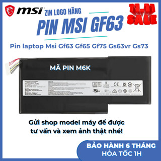 Sạc Pin Laptop MSI GF63 GF75 GF73 52.4WH BTY-M6K BTY-M6J BẢO HÀNH 6 THÁNG