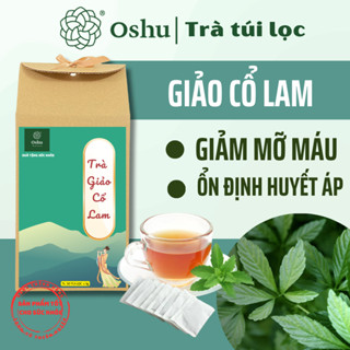 Trà giảo cổ lam OSHU 6 vị giúp hạ và ổn định huyết áp, giảm mỡ máu, mỡ bụng, phòng ngừa các vấn đề tim mạch