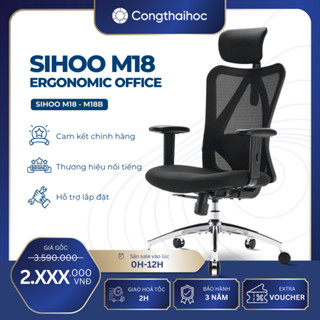 [NHẮN SHOP ĐỂ ĐƯỢC FREESHIP] Ghế công thái học Sihoo M18 bảo hành 3 năm