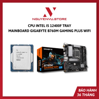 Combo CPU Intel I5 12400F Tray + Asus H610M-K / 13400F Tray + H610M-K / 12400F Tray + Gigabyte B760M Gaming Plus Wifi D4