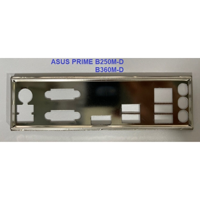 FE chặn main Asus Prime B250M-D (Mainboard IO Shield: 245)