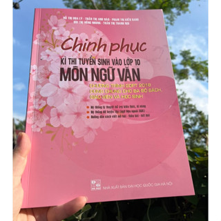 Sách - Chinh phục kì thi tuyển sinh vào lớp 10 môn ngữ văn (tự luận chương trình gdpt 2018)