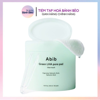  Toner Pad giảm mụn Abib Green LHA Pore Pad Clear Touch 60 Miếng Sạch Lỗ Chân Lông Giảm Dầu Mịn Da 