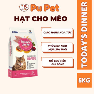Thức Ăn Hạt Cho Mèo Today's Dinner Nhập Khẩu Hàn Quốc Hỗ Trợ Tiêu Búi Lông, Tăng Cường Đề Kháng 5KG