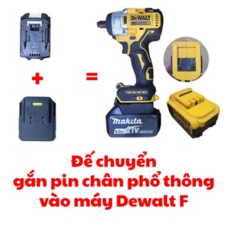 Đế Chuyển Pin Makita 18V-21V Sang Máy Dewalt Makita F - Chân 22mm 10 Cell, Dùng Pin Phổ Thông