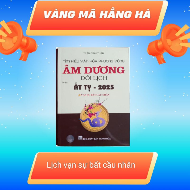 Âm dương đối lịch ( ất tỵ - 2025 ) vạn sự bất cầu nhân