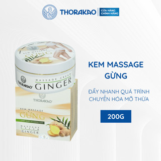  Kem Massage Gừng Thorakao Giảm Mỡ Thừa Giữ Ấm Cơ Thể 200G 