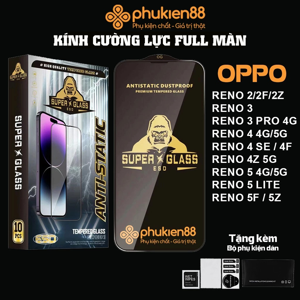 Kính cường lực OPPO RENO 2 2F 2Z 3 4 4Z 5 5F F Z Lite SE 4G 5G, Super KK ESD full màn, Miếng dán màn hình