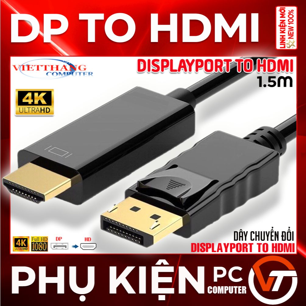 Dây Chuyển Đổi - Cáp DisplayPort Sang HDMI, DisplayPort to HDMI, DP to HDMI, DP sang HDMI - Dài 1m5