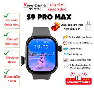 Đồng Hồ Thông Minh Lắp Sim 4G S9 Pro Max Gen 2 Android Màn Hình AMOLED Siêu Tràn WIFI Tải APP