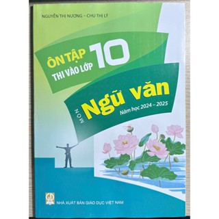  Sách - Ôn Tập Thi Vào Lớp 10 Môn Ngữ Văn Năm Học 2024 - 2025 