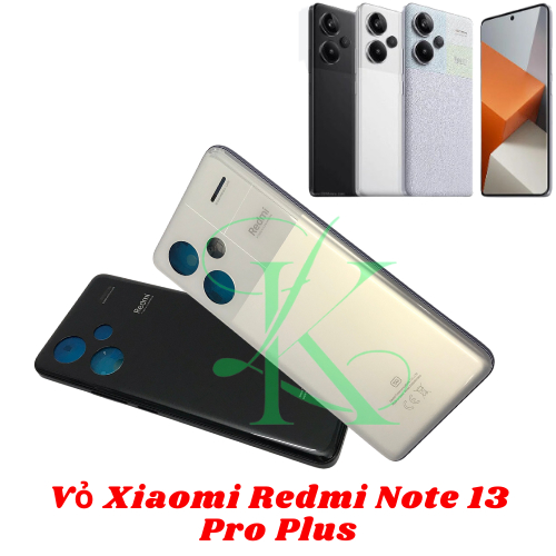 Bộ vỏ ngoài thay cho máy XM Redmi Note 13 Pro Plus ( XM redmi note 13 pro plus )