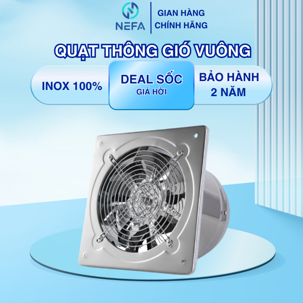 [Chính hãng] Quạt thông gió vuông NEFA inox 100% FD150-FD300 - Hút mùi bếp, khử khói, lọc không khí 