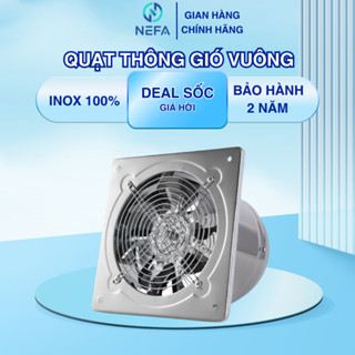 [Chính hãng] Quạt thông gió vuông NEFA inox 100% FD150-FD300 - Hút mùi bếp, khử khói, lọc không khí mạnh mẽ hiệu quả