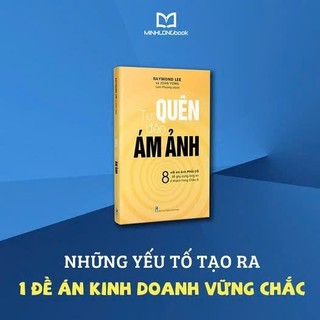 Sách: Từ Quên Đến Ám Ảnh - Tạo Ra Khách Hàng Trung Thành Ở Châu Á