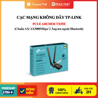  Cạc mạng không dây TP-Link PCI-E Archer TX55E  Chuẩn AX  AX3000Mbps  2 Ăng-ten ngoài  Bluetooth  