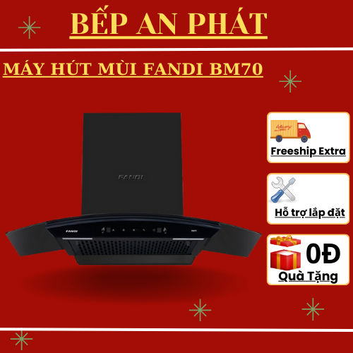 Máy hút mùi FANDI BM70 | Công nghệ tự động làm sạch máy | Cảm biến vẫy tay | Bảo hành 3 năm tại nhà