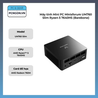 [PCNGON] Máy tính Mini PC Minisforum UM760 Slim Ryzen 5 7640HS (Barebone)