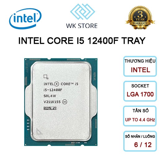 CPU I5 12400F TRAY NEW KHÔNG FAN | LGA1700, 3.00 GHz, 6 Cores 12 Threads | Bảo hành 36 tháng