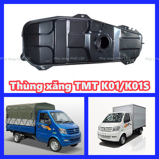 Bình xăng, thùng xăng xe tải TMT K01 K01S 990kg hàng chuẩn ( giá 1 cái)