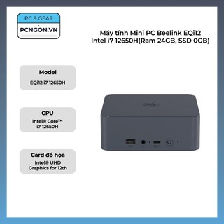 [PCNGON] Máy tính Mini PC Beelink EQi12 Intel i7 12650H(Ram 24GB, SSD 0GB)