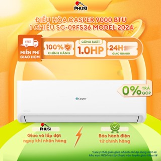 JC-09IU36| SC-09FS36| QC-09IS36| JC-12IU36 [MIỄN PHÍ SHIP HCM] Máy lạnh Casper Inverter 1.0HP/1.5HP