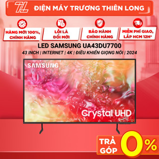 [Shopee - Lắp đặt 0Đ HN HCM] UA43DU7700 / UA50DU7700 / UA55DU7700 / UA85DU7700 - Smart Tivi Samsung 4K 43 Inch DU7700