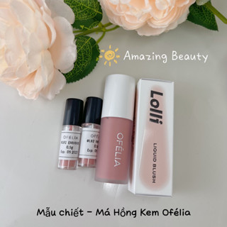 [CHIẾT] Má Hồng Kem Ofelia Lolli Liquid Blush Dạng Mẫu Thử