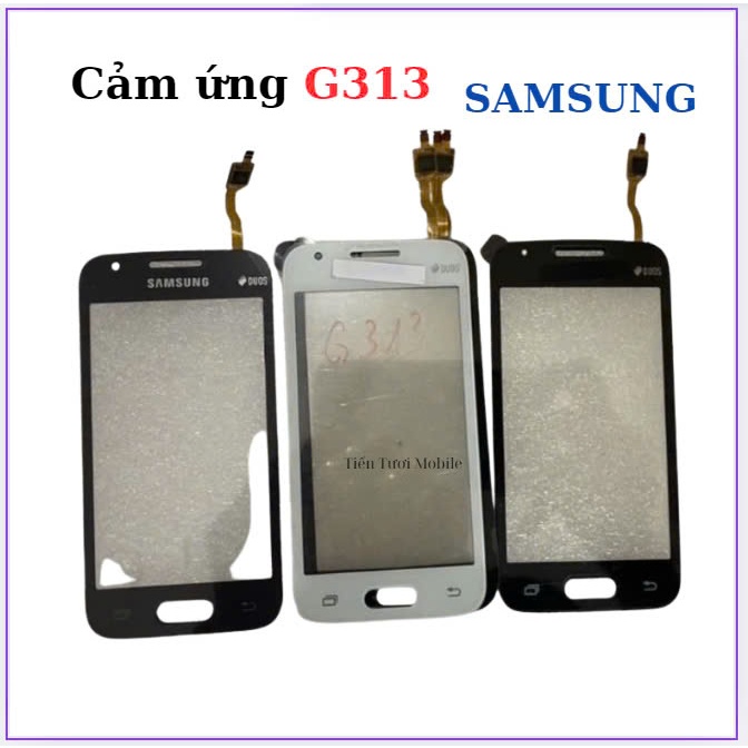 Cảm ứng samsung G313,thay thế