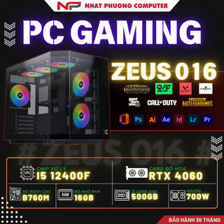  Bộ máy tính bàn PC ZEUS GAMING 016  i5 12400F  RTX 4060 8G   RAM16G   SSD 512GB NVME   