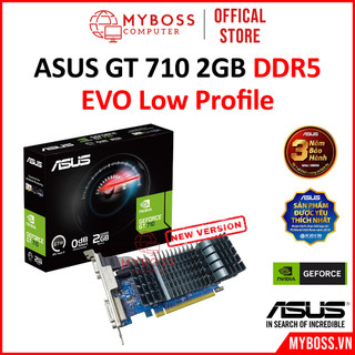   HÀNG CHÍNH HÃNG  Card Màn Hình ASUS GT 710  GT 730 2GB DDR5 EVO Low Profile - Full Box - BH 36th 