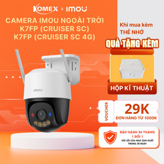 Camera IMOU ngoài trời K7FP (Cruiser SC) kết nối wifi 2.4ghz, K7FP (Cruiser SC 4G) dùng sim 4G