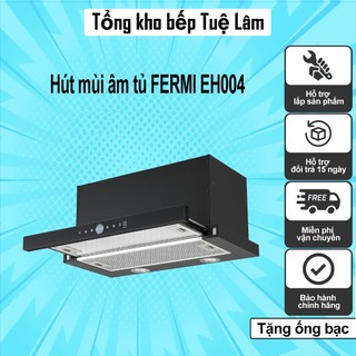 Hút mùi âm tủ FERMI EH004 | Lực hút siêu khỏe 1200m/h | Cảm ứng vẫy tay
