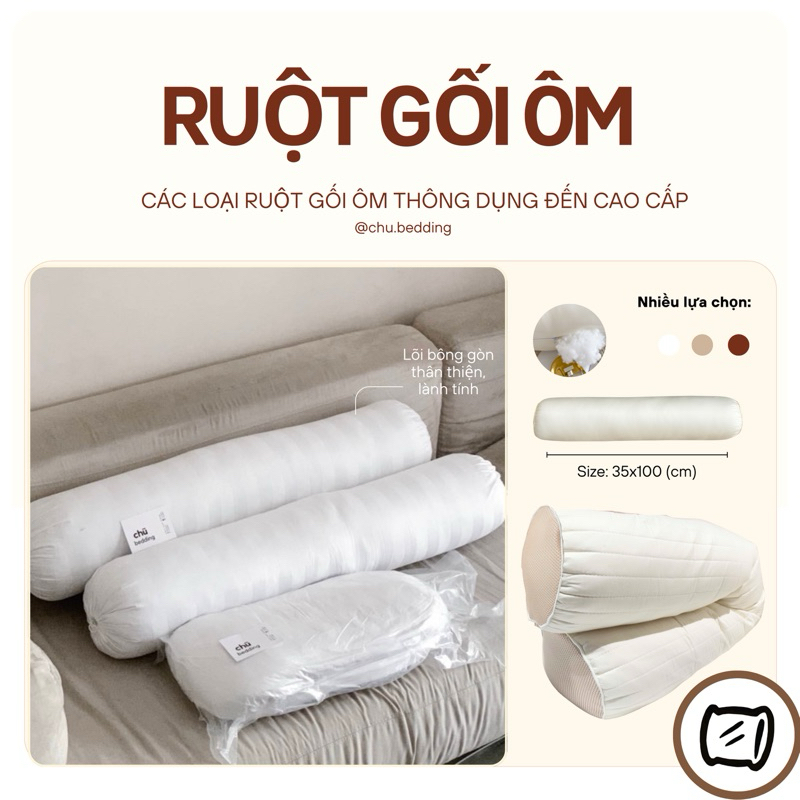 RUỘT GỐI ÔM (size 35x100) DÀY DẶN, MỀM ÊM - Đủ các loại cho khách chọn lựa CHÙ BEDDING