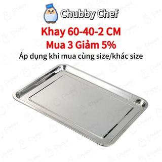 Khay inox 60-40-2 đựng thức ăn đáy sâu 4.8cm/ cạn 2cm Chubby Chef dùng làm mâm cơm khay nướng bánh khay inox cao dài