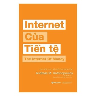 Sách - Internet Của Tiền Tệ (Alpha Books)