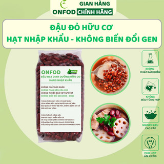  Đậu đỏ hữu cơ thuần chủng không biển đổi gen ONFOD giảm cân ăn kiêng tiểu đường mẹ bầu bé ăn dặm 500g 