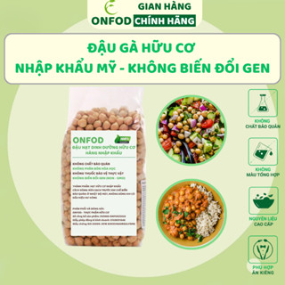 Đậu gà hữu cơ nhập khẩu mỹ không biển đổi gen ONFOD ăn kiêng giảm cân bé ăn dặm mẹ bầu tiểu đường 500g
